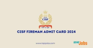 CISF Fireman Admit Card 2024